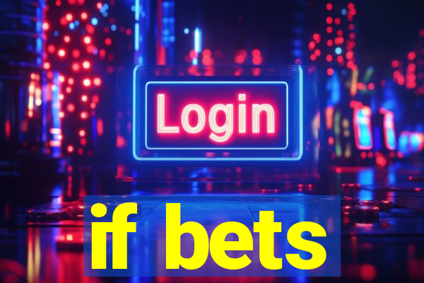 if bets